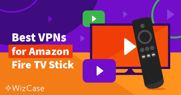Fire TV StickでVPNを設定する方法(海外で使用可,2026更新)